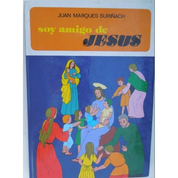 Soy amigo de Jesús - Juan Marqués Suriñach.